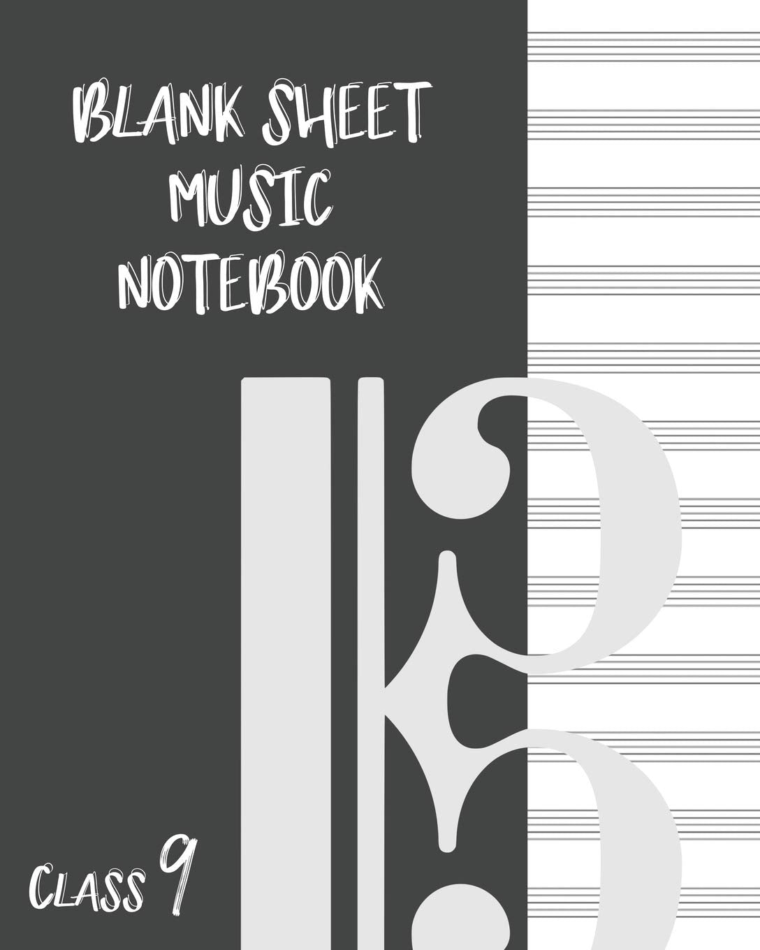 Blank Sheet Music Composition Manuscript Staff Paper Art Music CLASS 9 Notebook Black Cover: Sheet Music Notebook / Journal Gift, 100 Pages, 8x10, Soft Cover, Matte Finish book