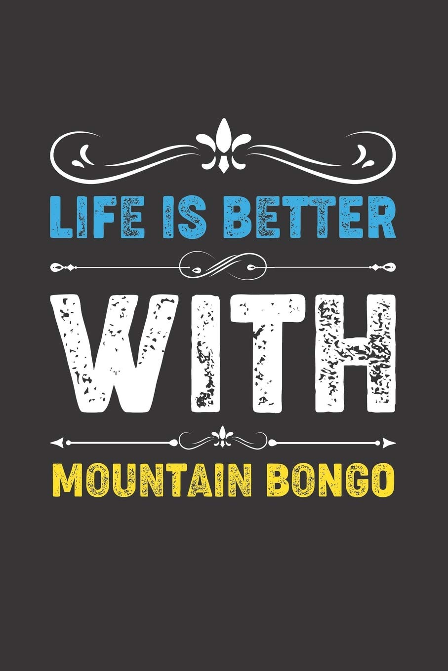 Life Is Better With Mountain Bongo: Funny Mountain Bongo Lovers Gifts Dot Grid Journal Notebook 6x9 120 Pages Contemporary literature