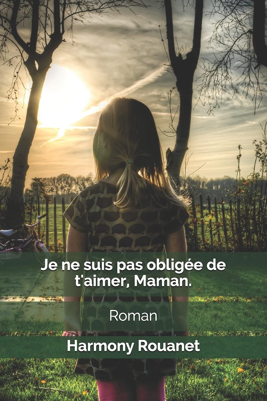 Je ne suis pas obligée de t'aimer, Maman. book