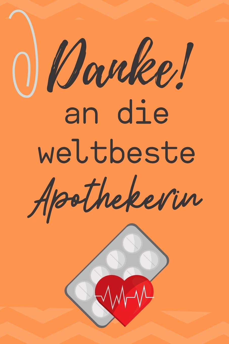 DANKE! AN DIE WELTBESTE APOTHEKERIN: A4 Notizbuch LINIERT für deinen Apotheker | Dankebuch Apotheke | Geschenkidee zum Geburtstag Weihnachten | Kleines Dankeschön Medicine