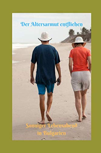 Der Altersarmut entfliehen: Sonniger Lebensabend in Bulgarien book