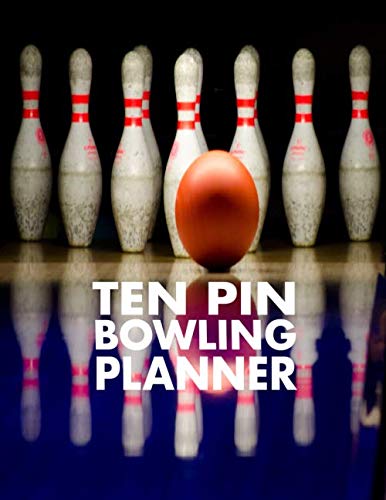 TEN PIN BOWLING PLANNER: I am not saying that this diary will make you a confident trillionaire astronaut who fights crime at night, but I am ... suck-shesh, and you are on a BOWLING BALL! Lifestyle