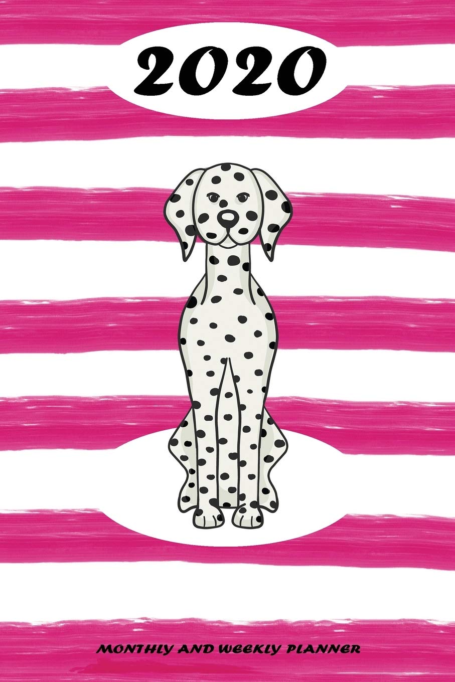 2020 Monthly and Weekly Planner: Dalmatian Standard One Year Planner | Weekly and Monthly Entry | Year 2020 Overview | January 1, 2020 - December 31, ... Professional Pink Dog Dated Diary, Band 7) Books