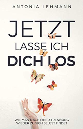 Jetzt lasse ich dich los: Wie man nach einer Trennung wieder zu sich selbst findet Parents & Children