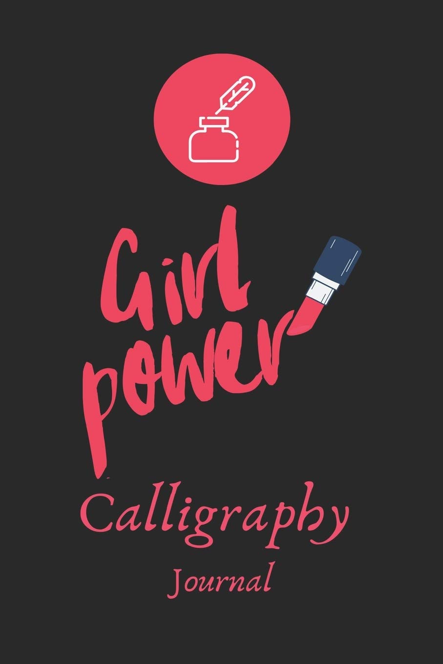 Girl Power: Calligraphy Journal, Blank Hand Lettering Calligraphy Practice Book-120 Pages(6"x9") Matte Cover Finish Film, Art & Culture