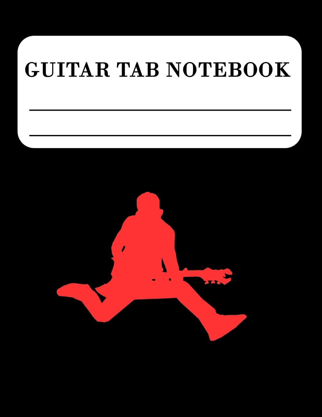 Guitar Tab Notebook: 6 String Guitar Chord and Tablature Staff Music Paper for Guitar Players, Musicians, Teachers and Students (150 Pages 8.5 "x11") Sheet Music