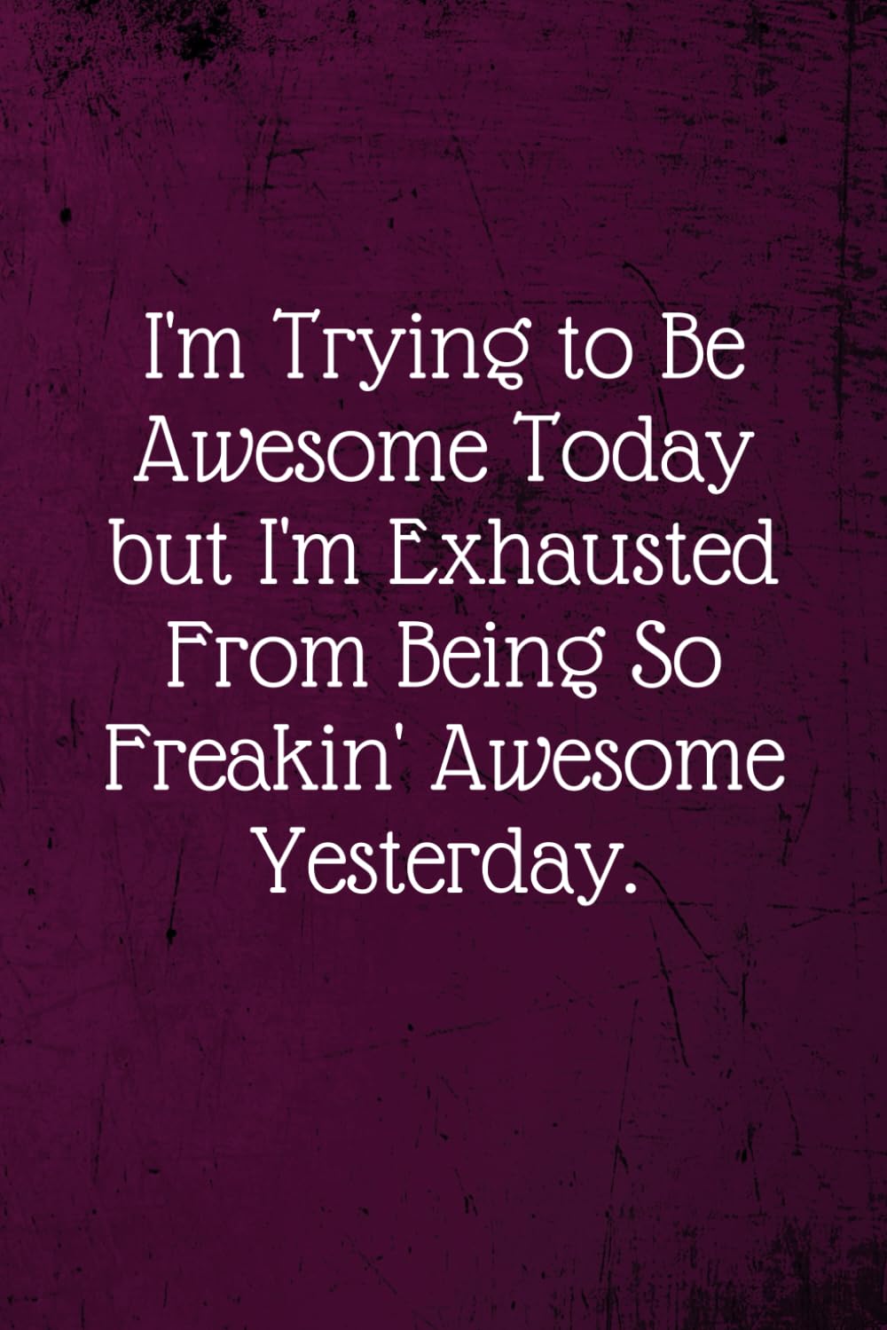 I'm Trying To Be Awesome Today: Coworker Notebook (Funny Office Journals)- Lined Blan Business, Finance & Career