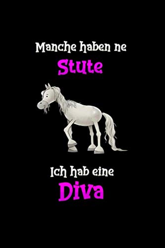Stute Diva: Notizbuch / Notizheft für Stute Diva Spruch -in A5 (6x9in) dotted Punktraster Books