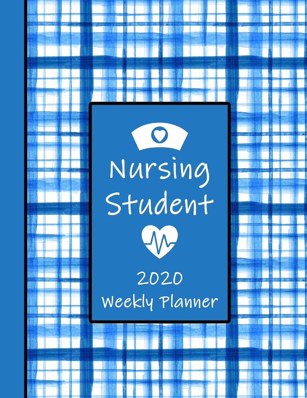 2020 Nursing Student Weekly Planner: LPN RN Nurse CNA Education Monthly Daily Class Assignment Activities Schedule Journal Pages Watercolor Plaid Blue Medicine