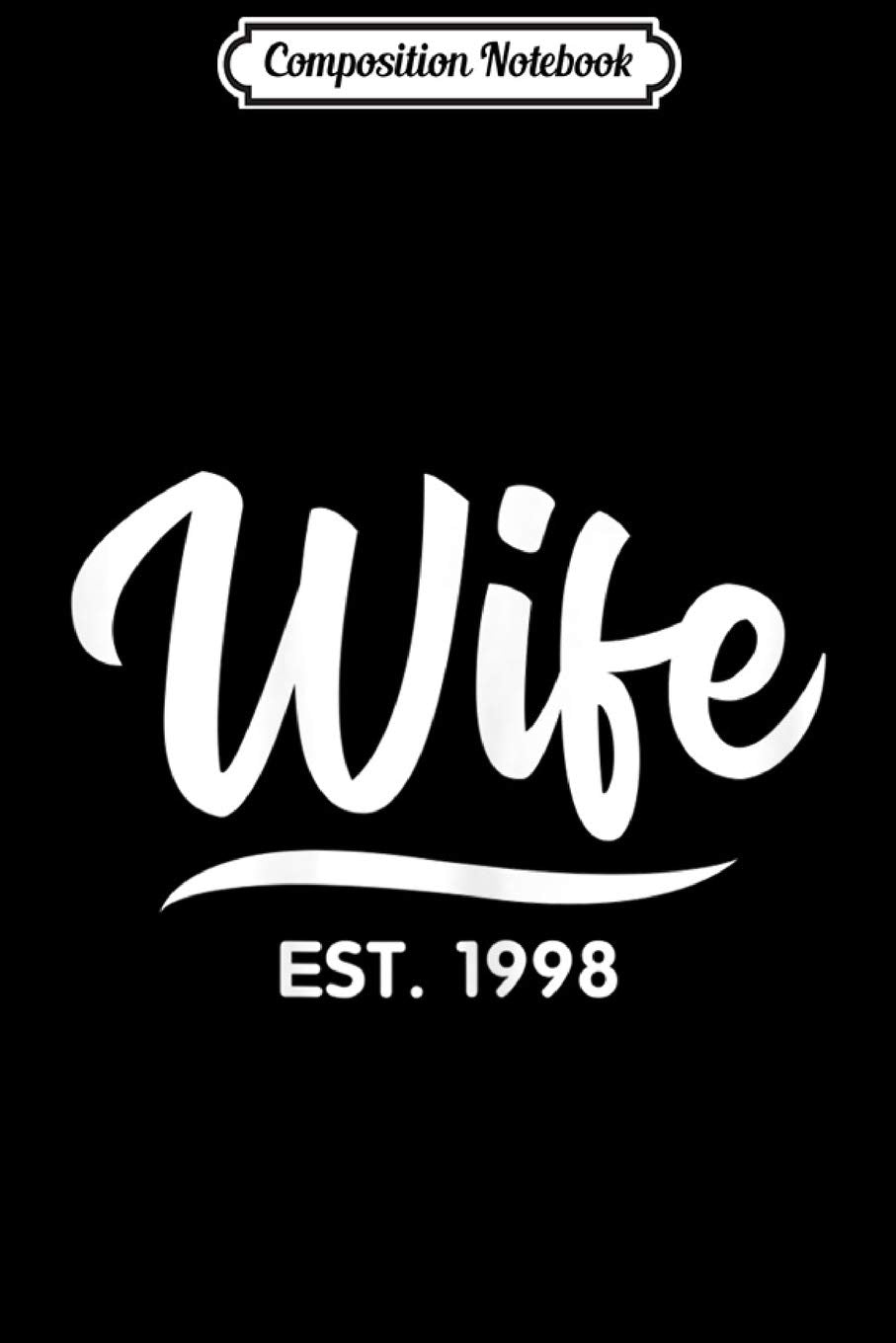 Composition Notebook: Womens Wife Est 1998 - 21st Wedding Anniversary Gift For Her Journal/Notebook Blank Lined Ruled 6x9 100 Pages Manga