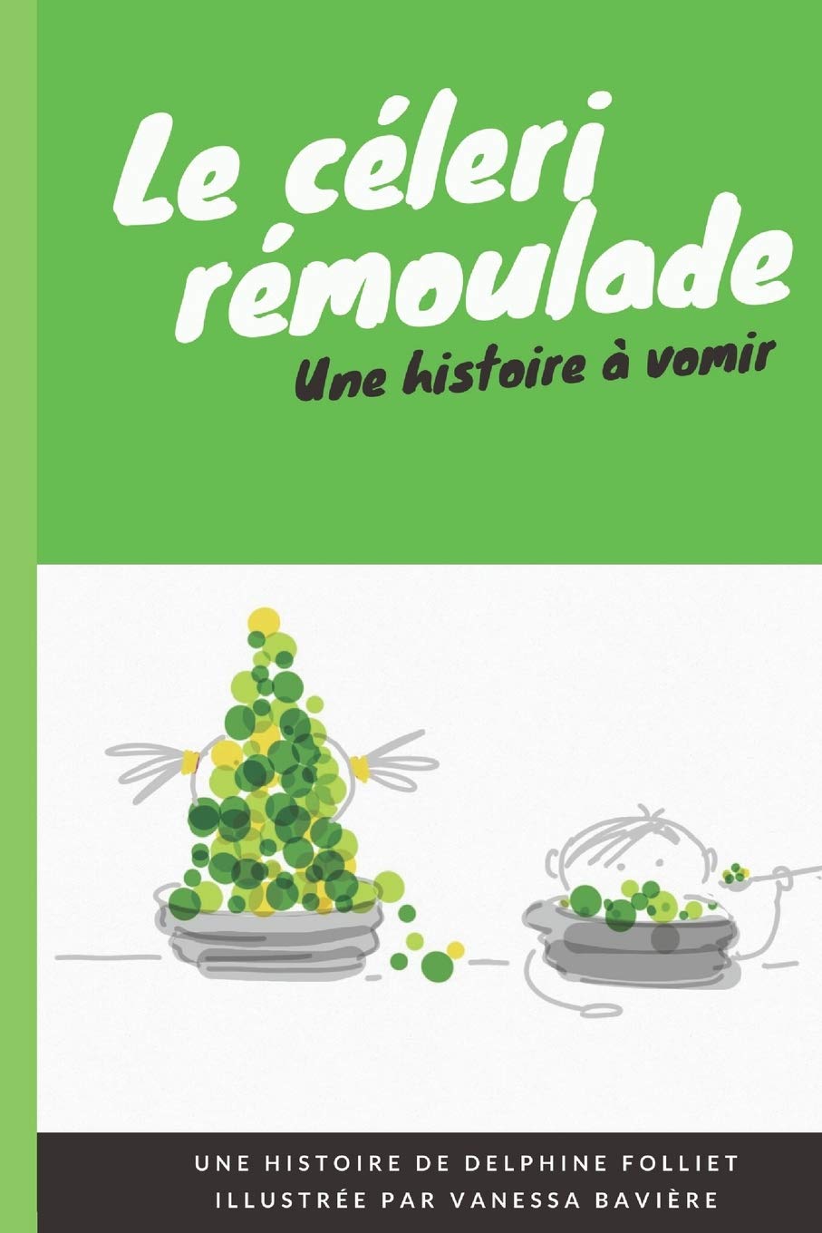 Le céleri rémoulade: Une histoire à vomir book