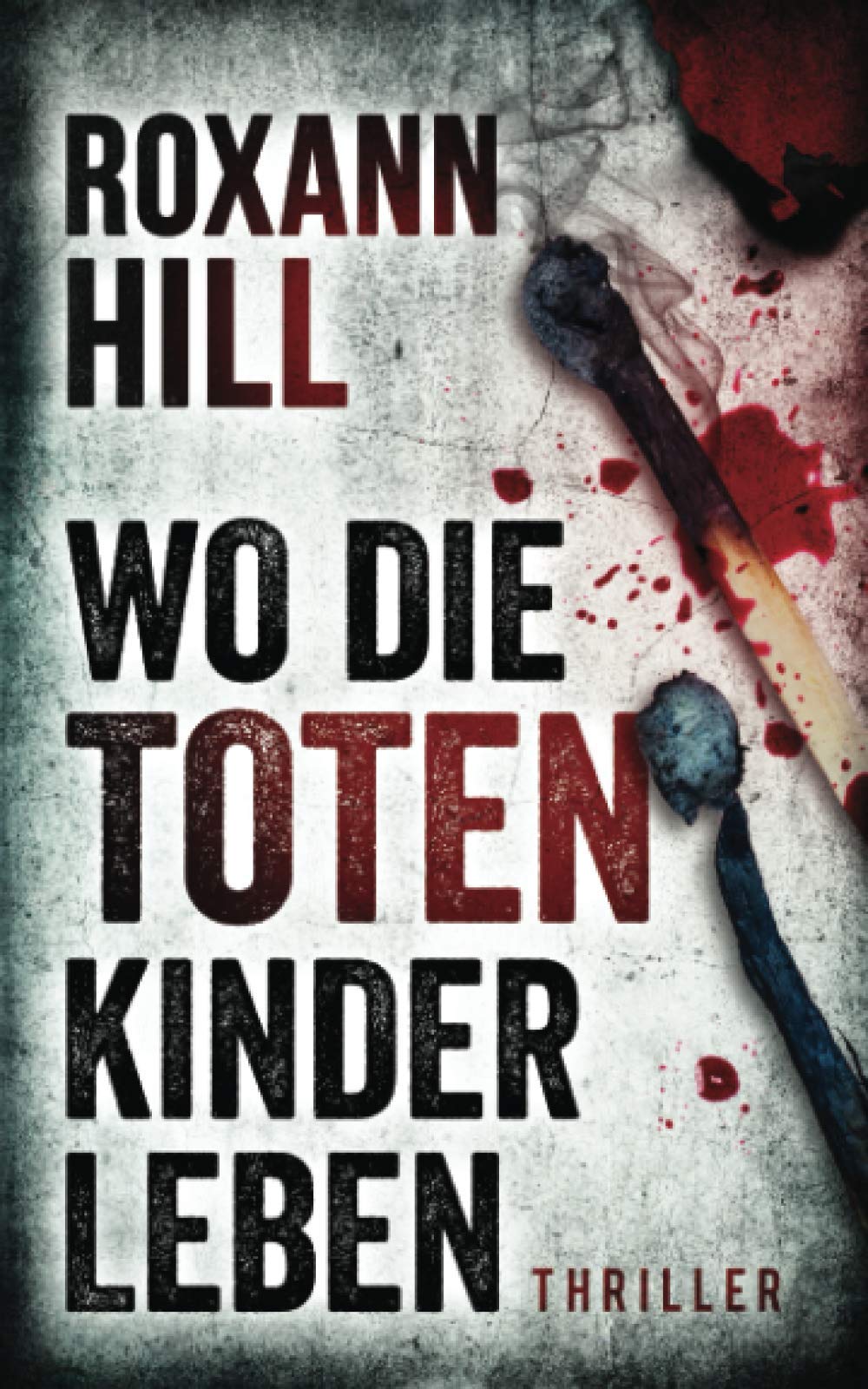 Wo die toten Kinder leben: Thriller (Steinbach und Wagner, Band 1) Crime & Thrillers