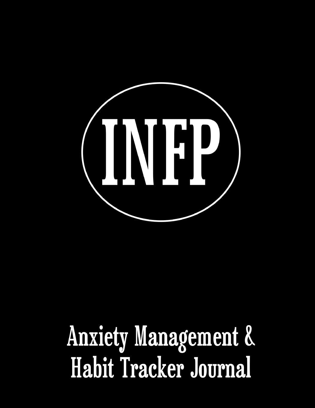 INFP: Anxiety Management & Habit Tracker Journal for Myers Briggs Personality Books