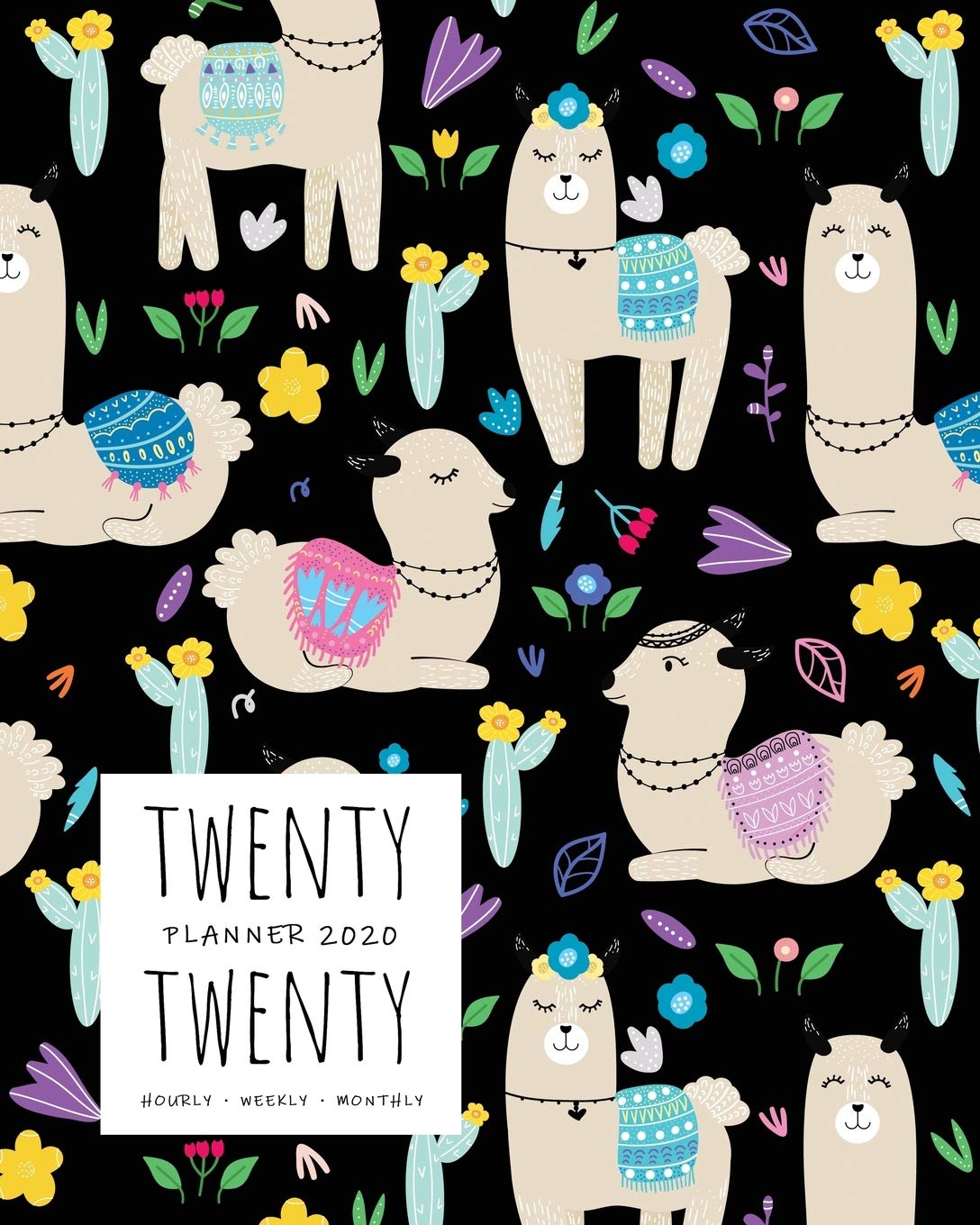 Twenty Twenty, Planner 2020 Hourly Weekly Monthly: 8x10 Large Journal Organizer with Hourly Time Slots | Jan to Dec 2020 | Cute Llama Flower Design Black Business, Finance & Career
