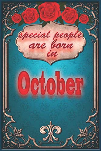 special people are born in October Notebook Journal a great gift on birthday October white 365 page to keep going in your new years: This super lux ... a great gift for a birthday. Measuring 6 x 9 Essays & Short Stories