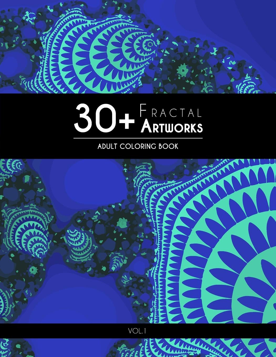 30+ Fractal Artworks: Adult Coloring Book - Vol.1 Health, Nutrition & Fitness