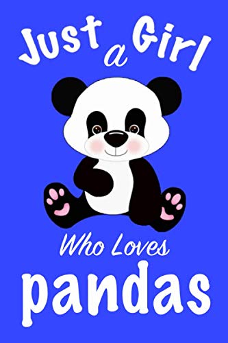 just a girl who loves pandas : pandas Journal for girls funny gift for girls notebook for women Novels & Short Stories