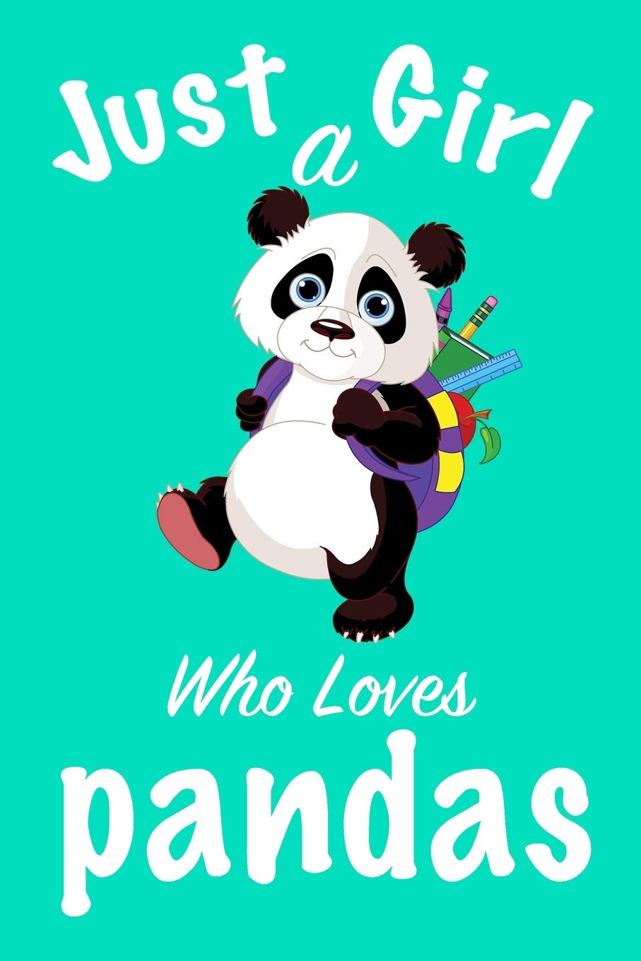 just a girl who loves pandas : pandas Journal for girls funny gift for girls notebook for women Novels & Short Stories