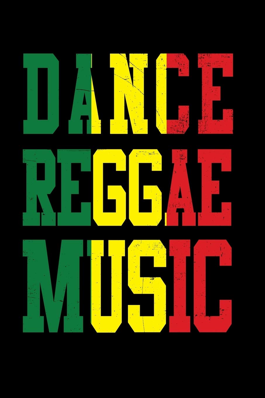 Dance Reggae Music: Gift idea for reggae lovers and jamaican music addicts. 6 x 9 inches - 100 pages Arts & Music