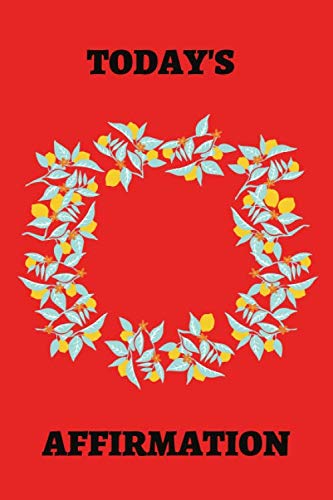 Today’s Affirmation: A Journal with cover colore: red, Large (6 x 9 inches)-120 Pages Contemporary literature