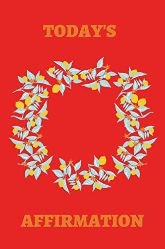 Today’s Affirmation: A Journal with cover colore: red, Large (6 x 9 inches)-120 Pages Contemporary literature