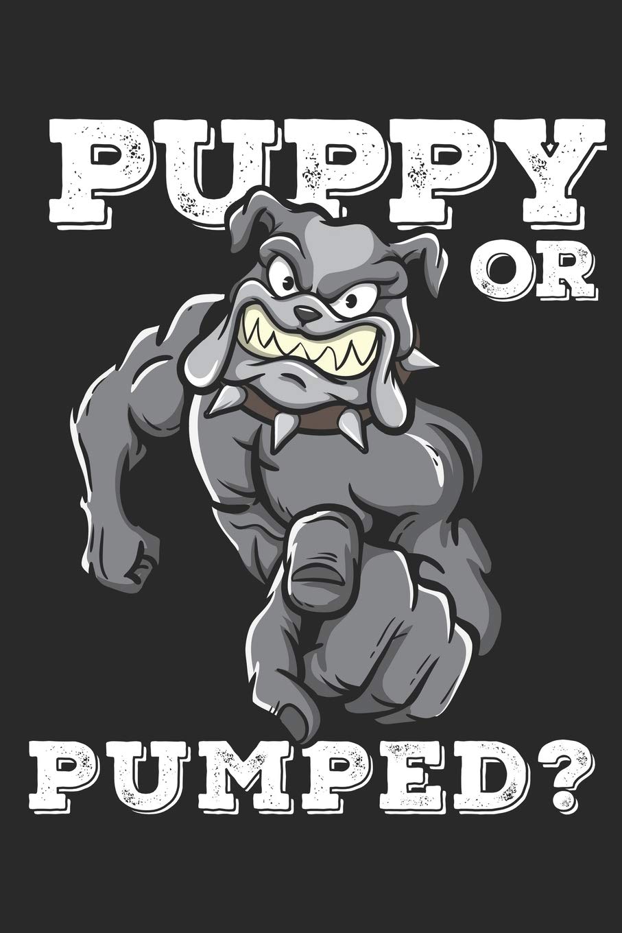 Puppy or Pumped?: Funny Workout Notebook for any bodybuilding and fitness enthusiast. DIY Dog Lovers Gym Motivational Quotes Inspiration Planner Exercise Diary Note Book - 120 Squared Pages Books