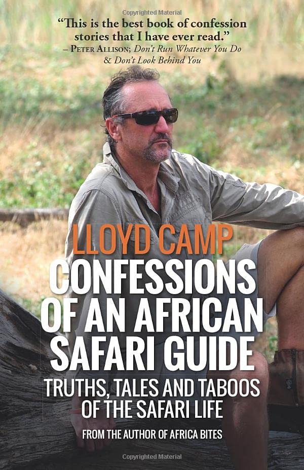 Confessions of an African Safari Guide: Truths, Tales and Taboos of the Safari Life Travel Guides