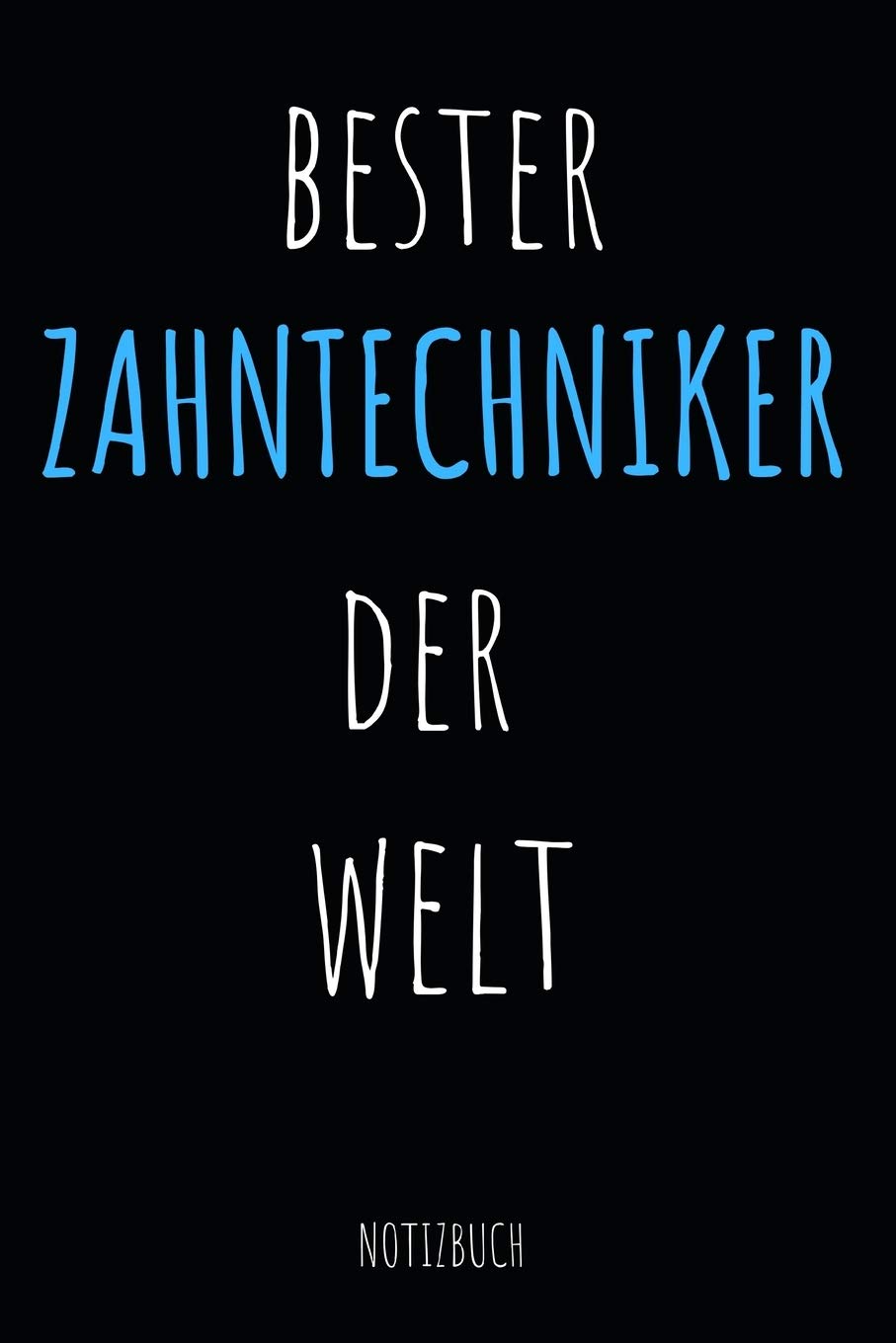 Bester Zahntechniker Der Welt Notizbuch: Notizheft oder Planer für Zahn-Techniker und Zahnprothetiker - 110 linierte Seiten im praktischen A5 Format - Ideal für die Arbeit, Büro oder Ausbildung Medicine