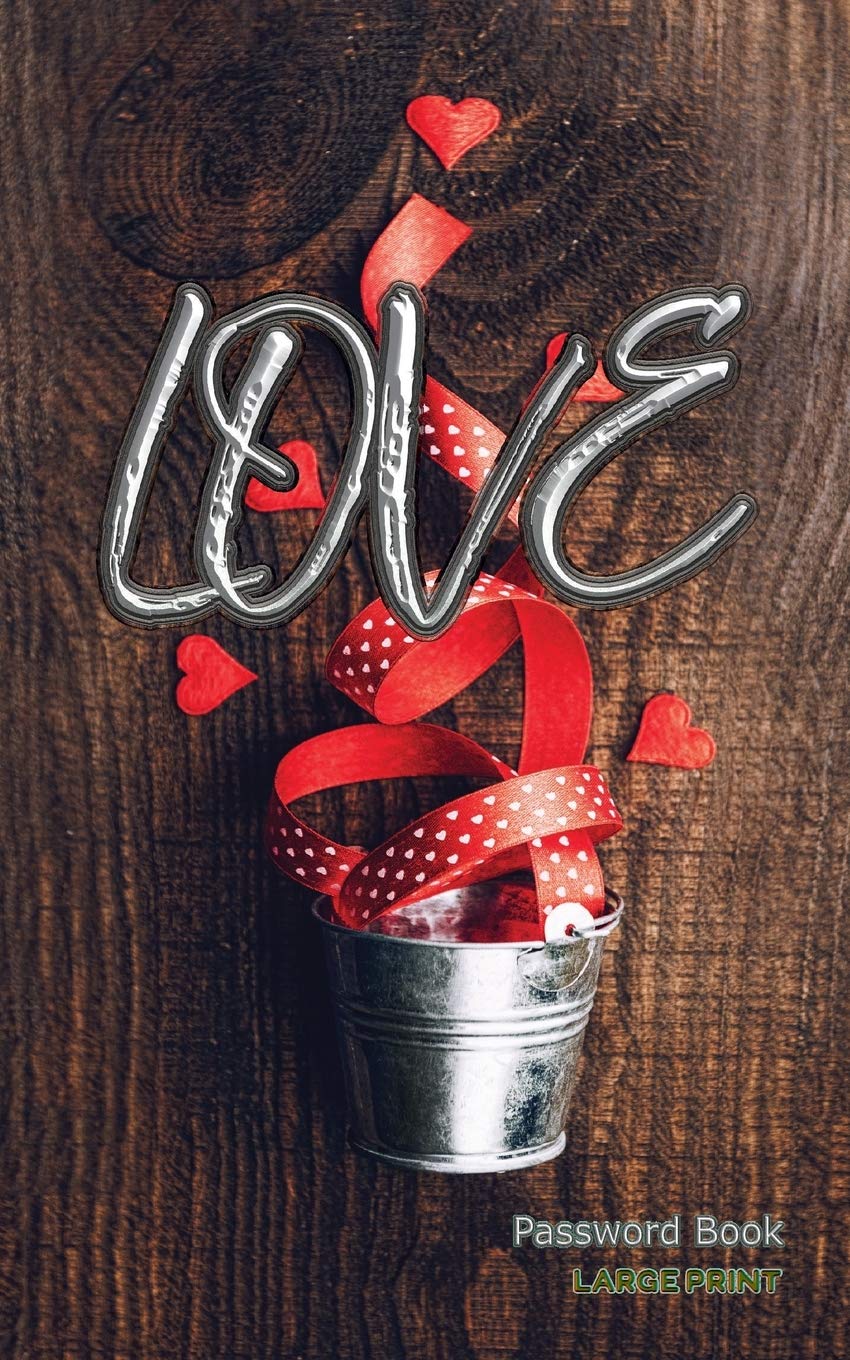 Love Password Book Large Print: Gift for Valentine, Alphabetical With Tabs, Internet Passcode keeper log Book for Couple,Co-Worker,Senior,Grandma, ... Flowers (Valentine book holiday gift, Band 2) Business, Finance & Career