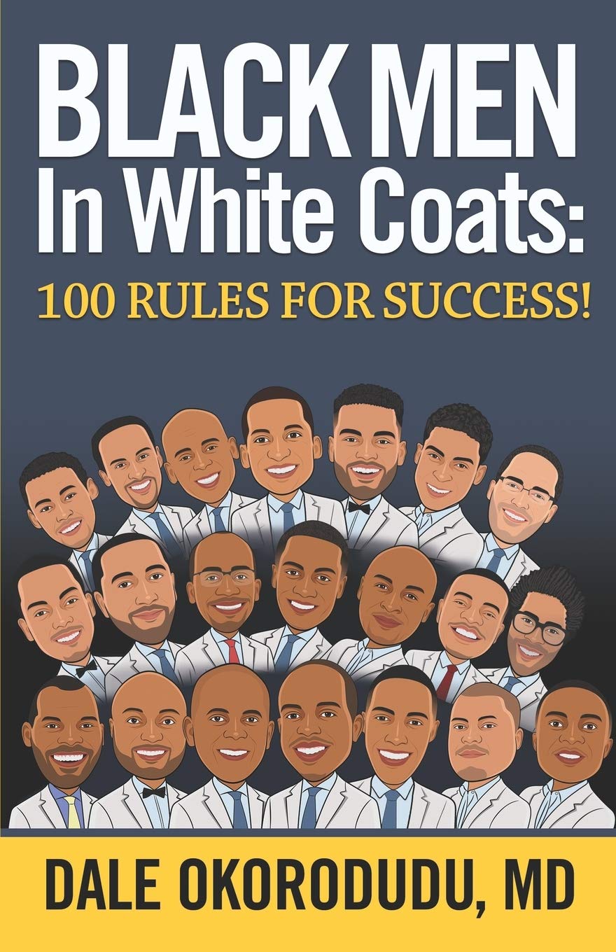 Black Men In White Coats: 100 Rules for Success! Study Guides