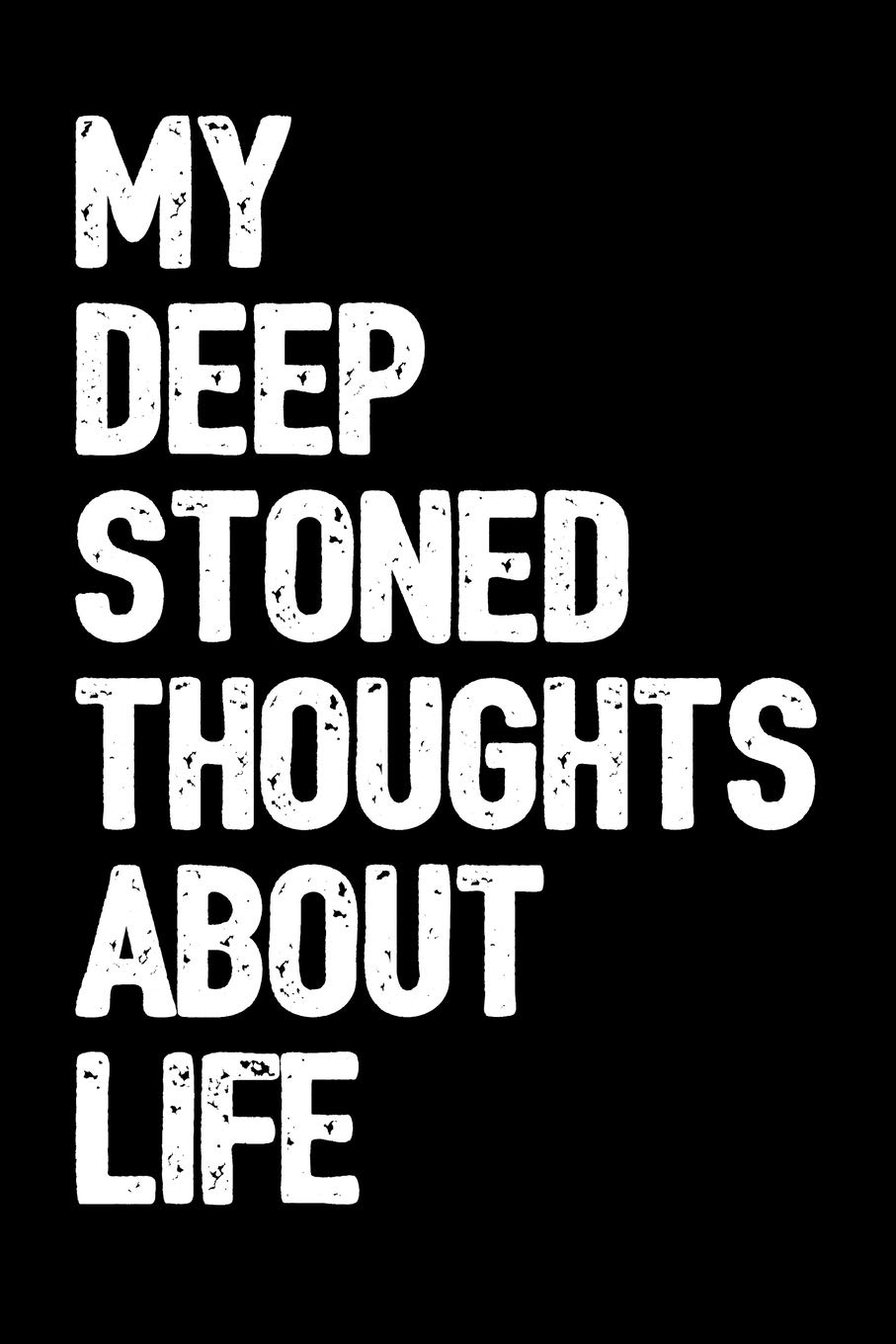 My Deep Stoned Thoughts About Life: 6x9 Blank Lined Journal/Notebook with Green Buffalo Plaid Indica Pot Leaf (Paperback) - Funny Cannabis Novelty Gift for Stoners & Weed and Marijuana Lovers Medicine