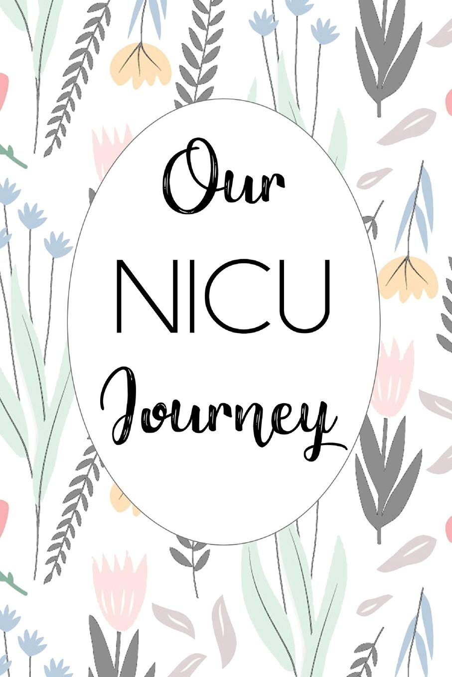 NICU Journal: A journal to mark the NICU Journey Essays & Short Stories