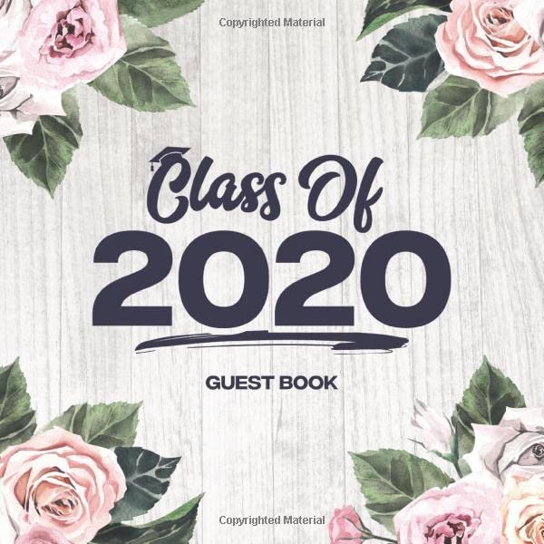 Class Of 2020 Guest Book: Blank Lined Graduation Sign In Journal With Gift Log: White Wood With Grad Cap Books