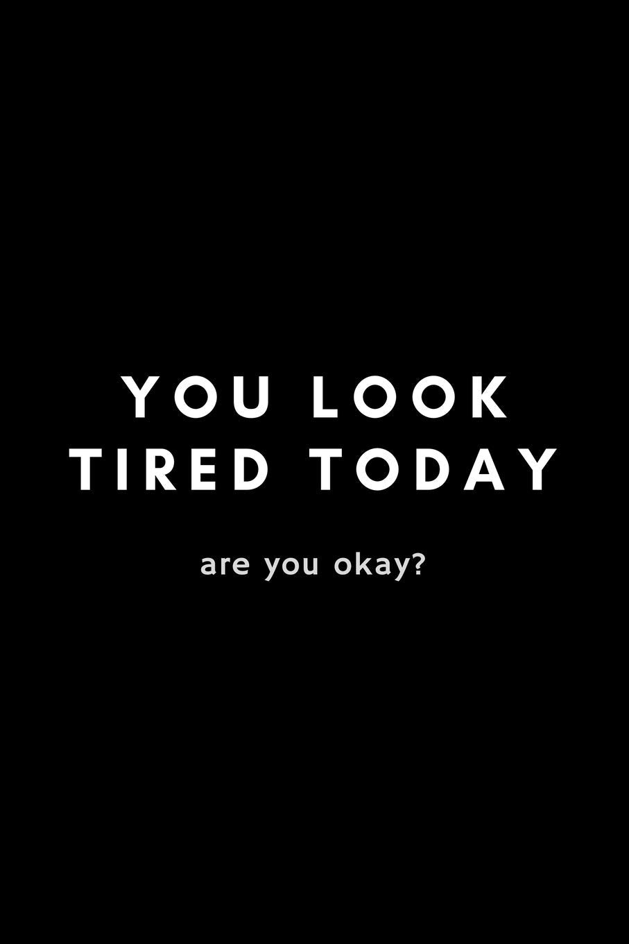 You Look Tired Today. Are You Okay?: Funny Workplace Humor Notebook Gift Idea For Coworker, Boss, Employee - 120 Pages (6" x 9") Hilarious Gag Present (Hard Worker Award) Business, Finance & Career