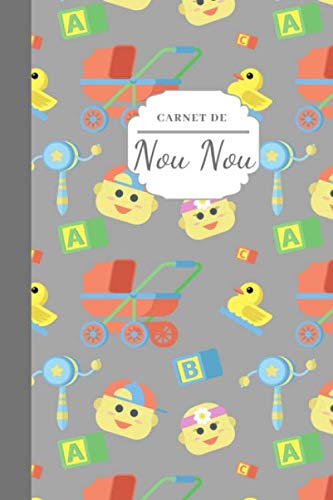 carnet de Nou Nou: Le journal de bord du bébé pour faciliter la communication avec la nounou ou la crèche ou d'autres personnes s'occupant de l'enfant I 60 jours à remplir Psychology