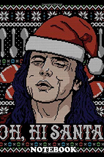 Notebook: Oh Hi Santa , Journal for Writing, College Ruled Size 6" x 9", 110 Pages Books