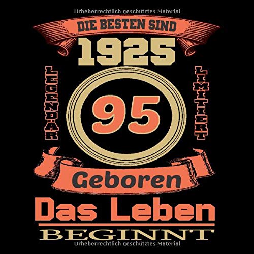 Das Leben beginnt 95 Die besten sind seite 1925: Cooles Geschenk zum 95. Geburtstag Geburtstagsparty Gästebuch Eintragen von Wünschen und Sprüchen ... / Design: Die besten Leben beginnt limitiert Essays & Short Stories