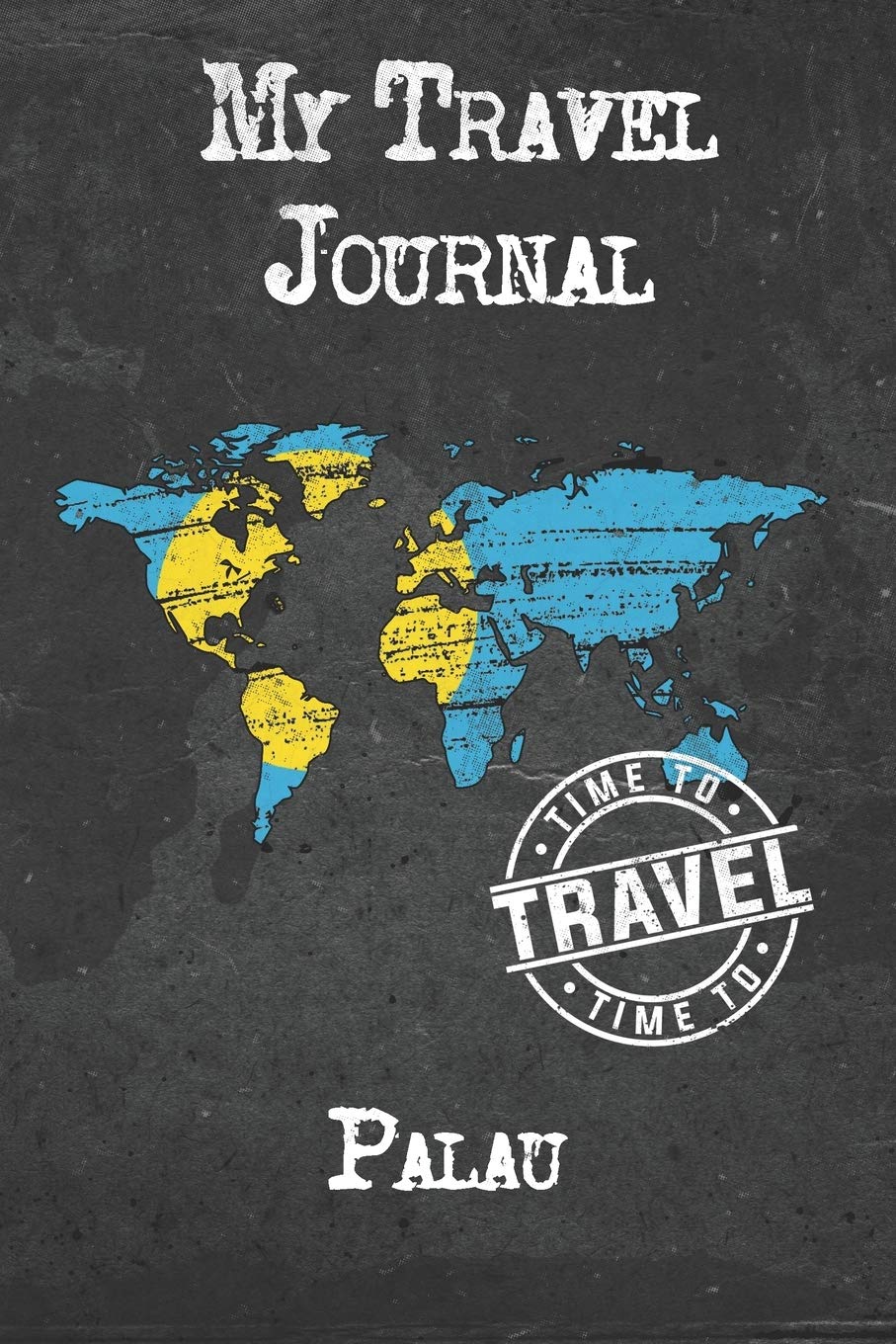 My Travel Journal Palau: 6x9 Travel Notebook or Diary with prompts, Checklists and Bucketlists perfect gift for your Trip to Palau for every Traveler Travel Guides
