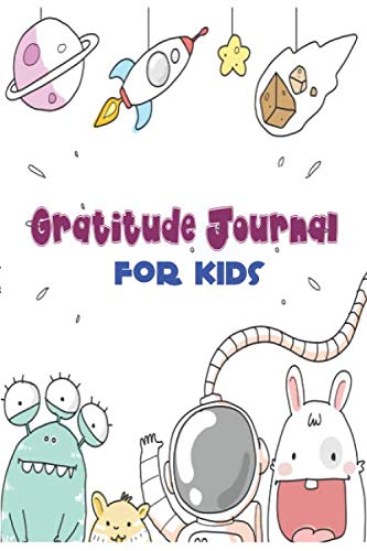 Gratitude Journal for Kids: Daily Gratitude Reflection for Kids, 52 Weeks prompts to add Happiness, Mindful Thankfulness with your kids. Media & Communication