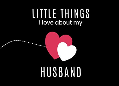 Little Things I Love About My Husband: Fill in the Blank I Love You Book | Cute Journal Gift for Him (Big Heart Little Heart) Partnership & Love
