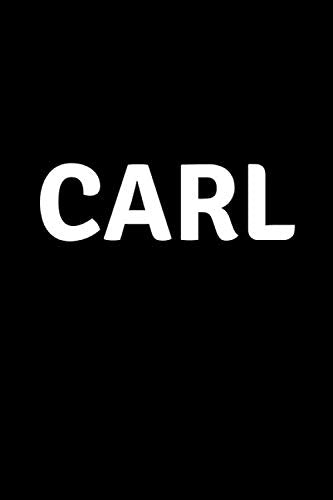 Carl: Personalized Notebook - Simple Gift for Man/Boyfriend/Boss named Carl Journal Diary (110 Pages, Blank, Lined 6 x 9 inches) (Names, Band 1351) Partnership & Love