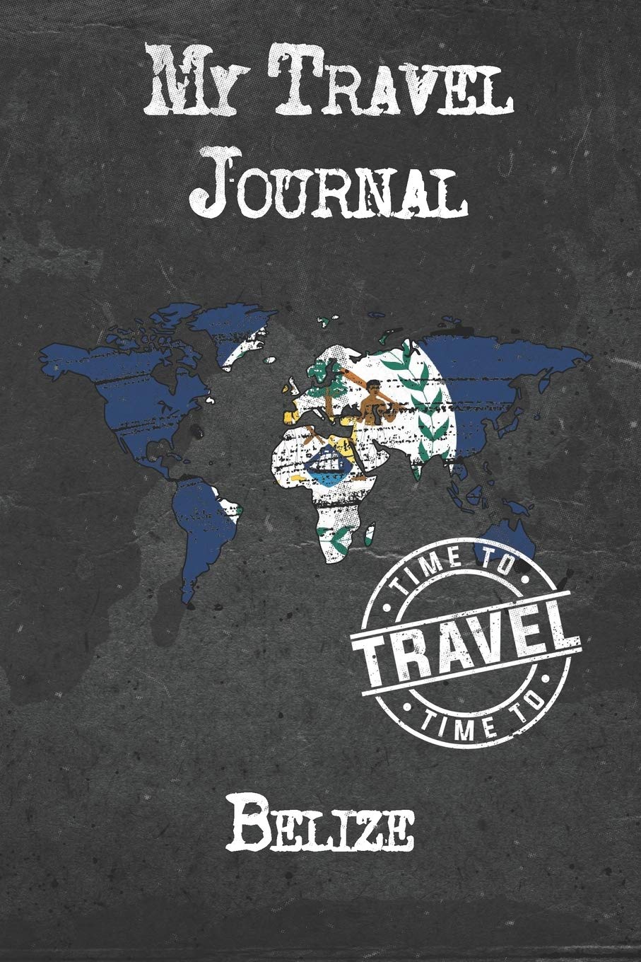 My Travel Journal Belize: 6x9 Travel Notebook or Diary with prompts, Checklists and Bucketlists perfect gift for your Trip to Belize for every Traveler Travel Guides