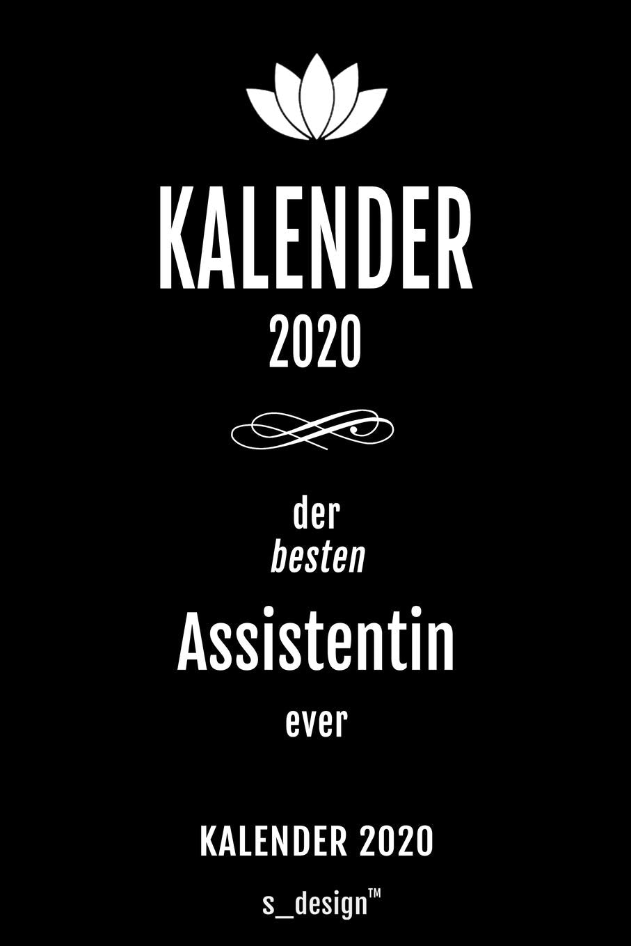 Kalender 2020 für Assistenten / Assistent / Assistentin: Wochenplaner / Tagebuch / Journal für das ganze Jahr: Platz für Notizen, Planung / Planungen / Planer , Erinnerungen und Sprüche Politics & Society