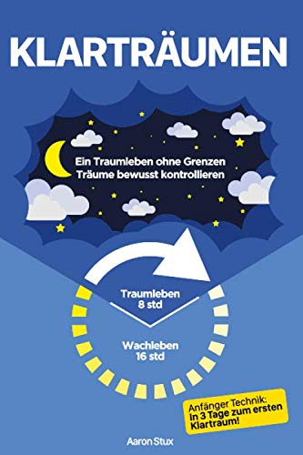Klarträumen: Ein Traumleben ohne Grenzen - Träume bewusst kontrollieren Health, Nutrition & Fitness