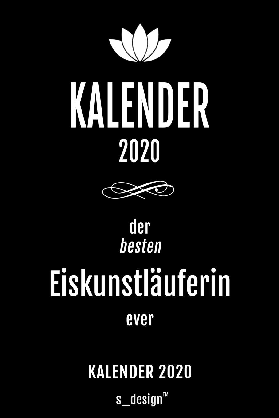 Kalender 2020 für Eiskunstläufer / Eiskunstläuferin: Wochenplaner / Tagebuch / Journal für das ganze Jahr: Platz für Notizen, Planung / Planungen / Planer , Erinnerungen und Sprüche Foreign Languages ​​& Dictionaries