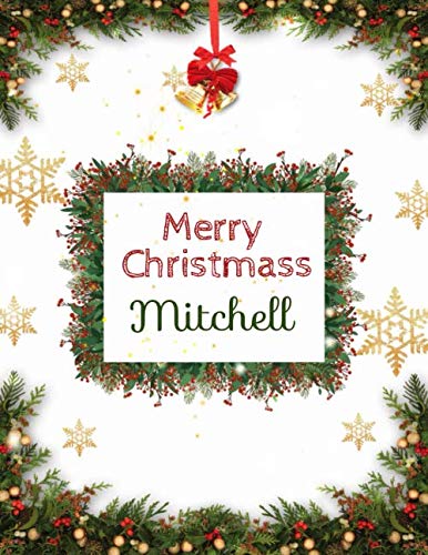 Notebook: Merry Christmas Mitchell Gift - Personalized gift - Brighten their days in thoughtful ways: Lined Notebook - Journal - Gift - Large (8.5 x 11 inches) - 100 Pages - FullOfPapers Essays & Short Stories