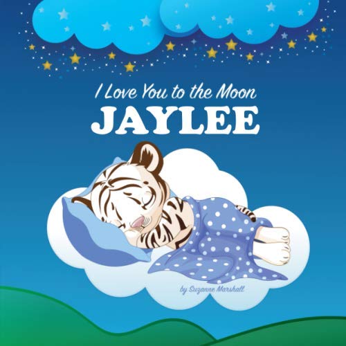 I Love You to the Moon, Jaylee: Personalized Book & Bedtime Story with Love Poems for Kids Novels & Short Stories