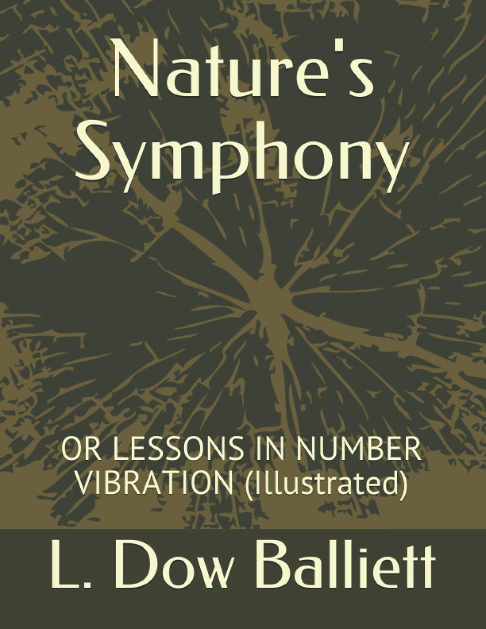 Nature's Symphony: OR LESSONS IN NUMBER VIBRATION (Illustrated) Religion & Esotericism