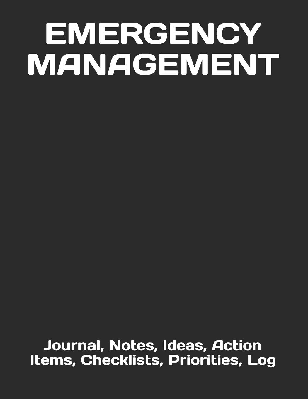EMERGENCY MANAGEMENT: Journal, Notes, Ideas, Action Items, Checklists, Priorities, Log (Professional Office and College Major Courses Notebooks Journals Gifts) Medicine