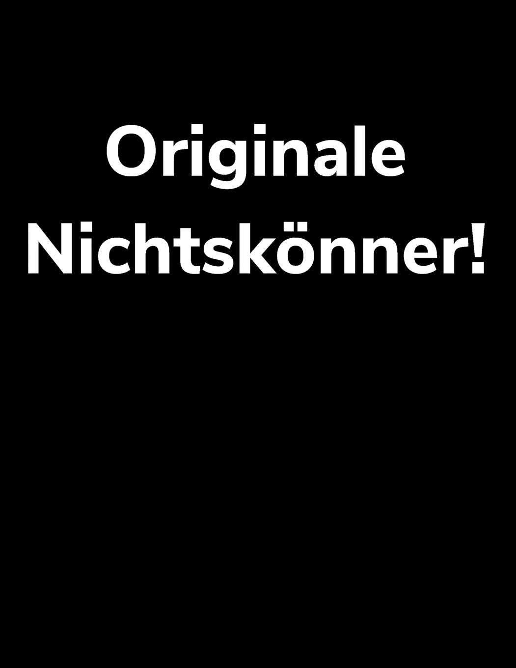 Originale Nichtskönner!: Jahreskalender 2020 Kalender A4 Notizbuch für Bauarbeiter und lustige Menschen Books